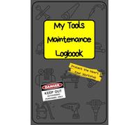 My Tools Maintenance Logbook: Protect the Heart of Your Workshop