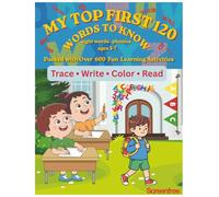 My Top 120 First Words to Know Workbook for Kids: Sight Words, Heart Words, Phonics Practice, Activity Pages and Reading Skills for Ages 3-7