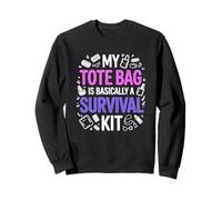 MY Tote Bag IS Basically A Survival Kit Sudadera