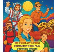 My Town, My Story: Community Role-Play Coloring Book III: Fun filled Illustrations with roles in the community (Educational | Interactive | Kids age 3-8)