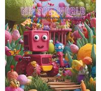 My Toy World: Fun-Filled Pages of Toys to Colour and Enjoy!