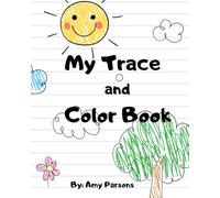 My Trace and Color Book: 65 page workbook for preschool to age 5 children can trace, print and color