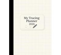 My Tracing Planner 2026: Yearly, Monthly & Weekly Organizer with Space for Goals and Reflections