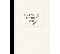 My Tracing Planner 2026: Yearly, Monthly & Weekly Organizer with Space for Goals and Reflections