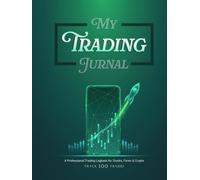 My Trading Journal | 100 Trades: Trade Planner, Trading Log Book & Performance Tracker for Stock Market, Forex & Cryptocurrency | Record and Review 100 Trades