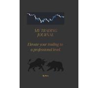 My trading journal: Daily Trade Logbook with Risk Management, Order Tracking and Performance Metrics for Day Traders and Scalpers.
