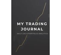 MY TRADING JOURNAL | Day Trading Log Book: The Professional Trader's Daily Logbook for Strategy, Risk Management, and Periodic Performance Analysis