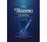 My Trading Journal: Trade Planning, Risk Management, Psychology & Performance Tracker for Stock Market, Forex and Cryptocurrency Traders