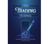 My Trading Journal: Trade Planning, Risk Management, Psychology & Performance Tracker for Stock Market, Forex and Cryptocurrency Traders