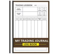 My Trading Journal: Trading Log Book for Record up to 2000 Trades - 8.5" x 11" 100+ Pages