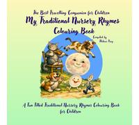 My Traditional Nursery Rhymes Colouring Book: The Best Travelling Companion for Children