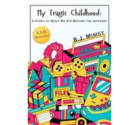 My Tragic Childhood: A Blank Prank Book for Millennials