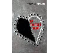 My Traitor's Heart: Blood and Bad Dreams: A South African Explores the Madness in His Country, His Tribe and Himself
