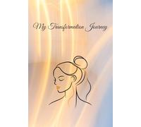 My Transformation Journey: Motivational and Inspirational Notebook