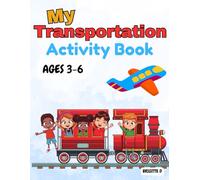 My Transportation Activity Book for Kids Ages 3-6: Tracing, Coloring, Mazes, Matching Games & More