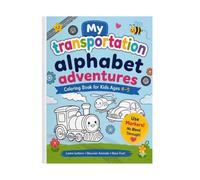My Transportation Adventures: Fun Coloring Book for Kids: Fun Vehicle Coloring and Activity Book with Tracing, Mazes, Matching Games and One-Sided Pages - Perfect for Markers