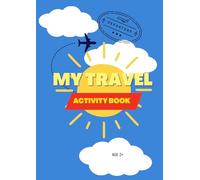 My Travel Activity Book: Keep Kids Busy While Traveling - Includes Dot-to-Dots, Word Searches, Color by Numbers, Object Matching