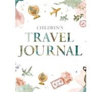 My Travel Adventure Journal: Filled with writing and drawing prompts to preserve every memory!