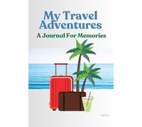 My Travel Adventures A Journal For Memories