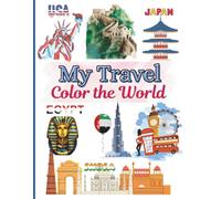 My Travel: Color the World: A Fun and Educational Coloring Journey Through Countries, Cultures, and Landmarks