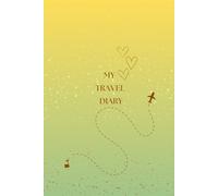 My Travel Diary: 100 Pages for Exploring, Discovering & Recording