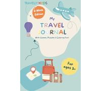 My Travel Journal - 2-Week Edition: A Creative Vacation Diary for Kids Ages 5+ with Writing Pages, Drawing Space, and Room for Photos
