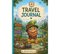 My Travel Journal: A Fun Vacation Memory Book for Kids | Write, Draw, Collect Photos & Tickets, and Capture Every Adventure
