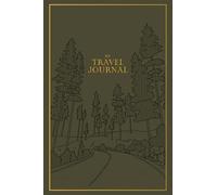 My Travel Journal: A Travel Keepsake Journal to Record Your Vacations, Adventures, and Experiences Abroad: 16 (Heirloom Story Books and Guided Journals)