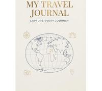 My Travel Journal: Adventures, Memories & Moments
