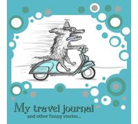 My Travel Journal and other funny stories: Notebook 60 pages | Memories and adventures | Trip Planner