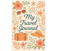 My Travel Journal: For Women. Lined Notebook Diary. Capturing Moments from Around the Globe