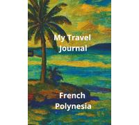 My Travel Journal French Polynesia