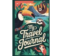 My Travel Journal: Hardback Lined Notebook for Vacation Memories, Trip Planning, Adventure Notes and Holiday Journaling