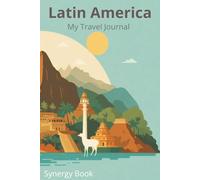 My Travel Journal Latin America: Synergy Book