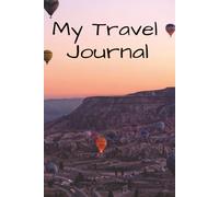 My Travel Journal: Paperback, 6x9, with lined pages for, Gifts for Adults/Men/Women/Teens, Travel Lovers