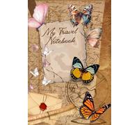 My Travel Notebook: A Journal to Record Adventures and Memories, Capture Every Moment of Your Journey