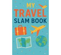 My Travel Slam Book: A Colorful Travel Journal to Capture Adventures, Dreams & Cultural Connections Around the World