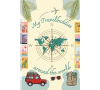 My Travelbuddies around the world - Das Erinnerungsbuch für besondere Begegnungen auf deiner Reise: A Bilingual Travel Memory Book for Memories & Encounters from around the World