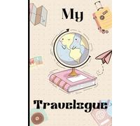 My Travelogue: 6” x 9” Perfect Travel Size Journal for Teens and Adults Trip Planner and Organizer | Writing Prompts for Documenting Vacations and Travels 19 days and more
