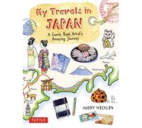 MY TRAVELS IN JAPAN COMIC BOOK ARTISTS AMAZING JOURNEY