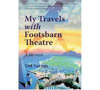 My Travels with Footsbarn Theatre: A Memoir