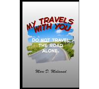 My Travels With You: Do Not Travel the Road Alone