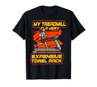 My Treadmill es un toallero muy caro Camiseta