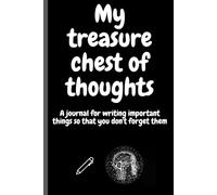 My treasure chest of thoughts: Gift notebook journal for friends and family