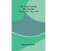 My Trip Around the World: August, 1895-May, 1896