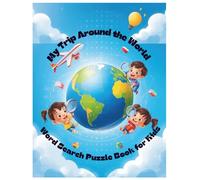 My Trip Around the World - Word Search Puzzle Book for Kids Subtitle: Discover Countries and Flags While Having Fun