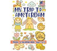 MY TRIP TO… AMSTERDAM- Coloring Book for Kids Ages 3-5. (My Trip to… - Coloring Book for Kids Ages 3-5.)
