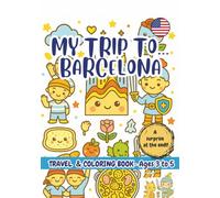 MY TRIP TO… BARCELONA - Coloring Book for Kids Ages 3-5. (My Trip to… - Coloring Book for Kids Ages 3-5.)