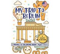 MY TRIP TO… BERLIN - Coloring Book for Kids Ages 3-5.: A Travel Activity Book for Preschoolers That Encourages Creativity and Learning