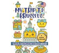 MY TRIP TO… BRUSSELS - Coloring Book for Kids Ages 3-5.: A Travel Activity Book for Preschoolers That Encourages Creativity and Learning